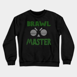 brawl master green Crewneck Sweatshirt